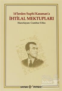 14'lerden Suphi Karaman'a İhtilal Mektupları