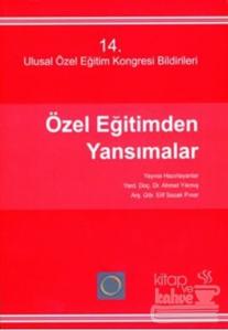 14. Ulusal Özel Eğitim Kongresi Bildirileri Özel Eğitimden Yansımalar