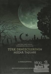 1453'ten 1928'e Kadar İstanbul'da Gömülmüş Türk Denizcilerinin Mezar Taşları (Ciltli)
