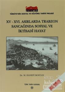 15 - 16. Asırlarda Trabzon Sancağında Sosyal ve İktisadi Hayat