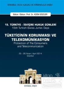 15. Türkiye - İsviçre Hukuk Günleri: Tüketicinin Korunması ve Telekomünikasyon