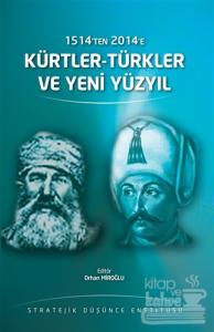 1514'ten 2014'e Kürtler-Türkler ve Yeni Yüzyıl