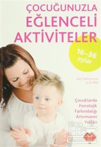 16-36 Ay Çocuğunuzla Eğlenceli Aktiviteler