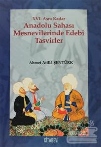 16. Asra Kadar Anadolu Sahası Mesnevilerinde Edebi Tasvirler