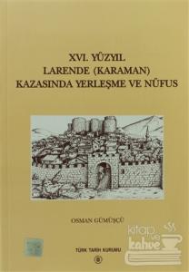 16. Yüzyıl Larende (Karaman) Kazasında Yerleşme ve Nüfus