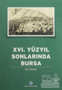 16. Yüzyılın Sonlarında Bursa