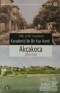 18. ve 19. Yüzyıllarda Karadeniz'de  Bir Kıyı Kenti Akçakoca