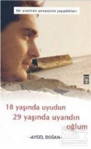 18 Yaşında Uyudun 29 Yaşında Uyandın Oğlum