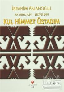 19. Yüzyıl Alevi - Bektaşi Şairi Kul Himmet Üstadım