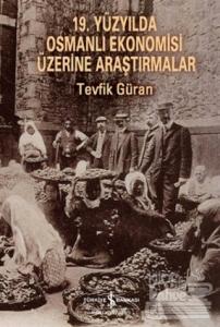 19. Yüzyılda Osmanlı Ekonomisi Üzerine Araştırmalar