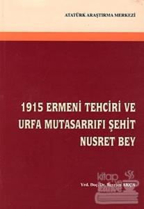 1915 Ermeni Tehciri ve Urfa Mutasarrıfı Şehit Nusret Bey