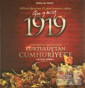 1919 Atatürk'ün Anlatımıyla Kurtuluş'tan Cumhuriyet'e