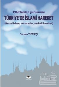 1960'lardan Günümüze Türkiye'de İslami Hareket