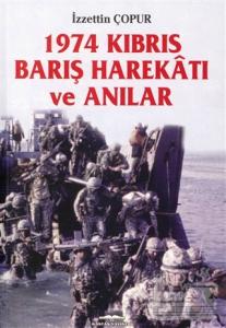 1974 Kıbrıs Barış Harekatı ve Anılar