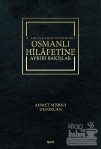 2. Abdulhamid Döneminde Osmanlı Hilafetine Aykırı Bakışlar (Ciltli)