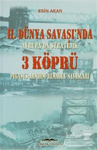 2. Dünya Savaşı'nda Avrupa'da Stratejik 3 Köprü