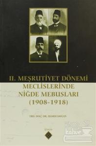 2. Meşrutiyet Dönemi Meclislerinde Niğde Mebusları