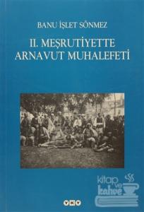 2. Meşrutiyet'te Arnavut Muhalefeti