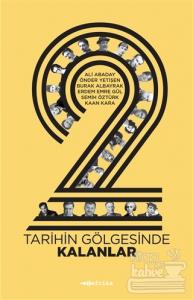 2: Tarihin Gölgesinde Kalanlar
