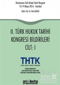 2. Türk Hukuk Tarihi Kongresi Bildirileri Cilt: 1