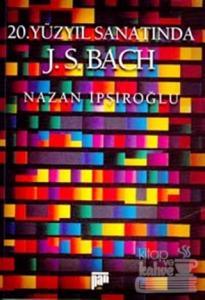20. Yüzyıl Sanatında J.S. BACH