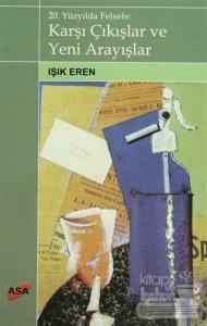 20. Yüzyılda Felsefe: Karşı Çıkışlar ve Yeni Arayışlar