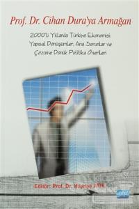 2000'li Yıllarda Türkiye Ekonomisi (Prof. Dr. Cihan Dura'ya Armağan)