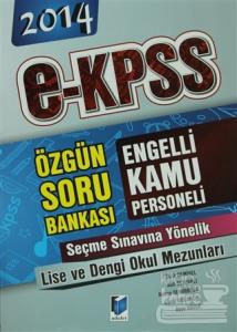 2014 E-KPSS Engelli Kamu Personeli Seçme Sınavına Yönelik Lise ve Dengi Okul Mezunları Özgün Soru Bankası