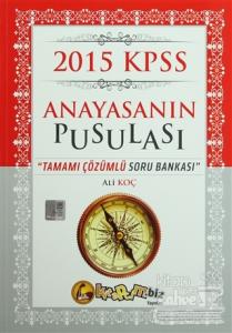 2015 KPSS Anayasanın Pusulası Tamamı Çözümlü Soru Bankası