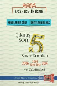 2016 KPSS - Lise - Ön Lisans Konularına Göre Ünitelendirilmiş Çıkmış Son 5 Sınav Soruları ve Çözümleri