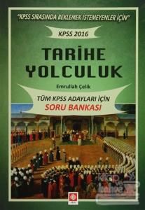 2016 KPSS Tarihe Yolculuk - Tüm Adaylar İçin Soru Bankası