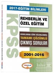 2017 KPSS Eğitim Bilimleri Rehberlik ve Özel Eğitim Tamamı Çözümlü 2001-2016 Çıkmış Sorular