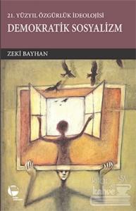21.Yüzyılda Özgürlük İdeolojisi Demokratik Sosyalizm