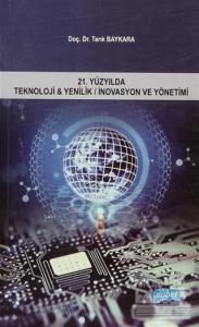 21. Yüzyılda Teknoloji ve Yenilik / İnovasyon ve Yönetimi