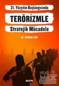 21. Yüzyılın Başlangıcında Terörizmle Stratejik Mücadele