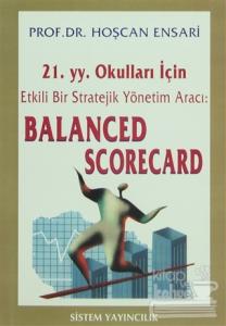 21.YY. Okulları İçin Etkili Bir Stratejik Yönetim Aracı Balanced Scorecard