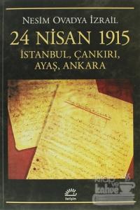 24 Nisan 1915: İstanbul, Çankırı, Ayaş, Ankara