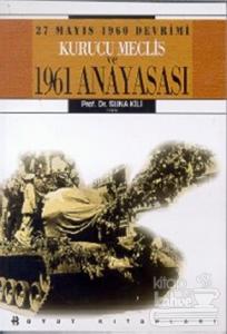27 Mayıs 1960 Devrimi Kurucu Meclis ve 1961 Anayasası