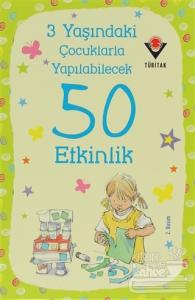 3 Yaşındaki Çocuklarla Yapılabilecek 50 Etkinlik