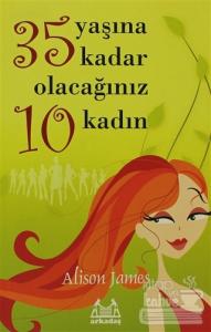 35 Yaşına Kadar Olacağınız 10 Kadın