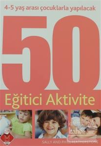 4-5 Yaş Arası Çocuklarla Yapılacak 50 Eğitici Aktivite