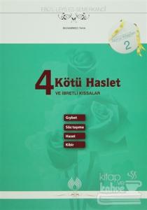 4 Kötü Haslet ve İbretli Kıssalar: Gıybet Söz Taşıma Haset Kibir