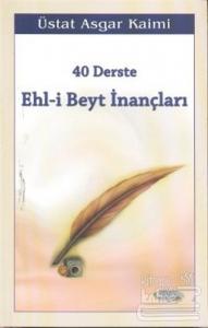 40 Derste Ehl-i Beyt İnançları (2. Hamur)