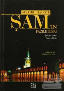 40 Sahih Hadiste Şam'ın Faziletleri (Ciltli)