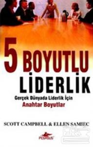 5 Boyutlu Liderlik  Gerçek Dünyada Liderlik İçin Anahtar Boyutlar
