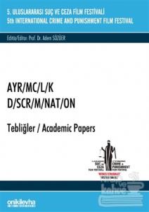 5. Suç ve Ceza Film Festivali "AYR/MC/L/K" Tebliğler