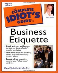 The Complete Idiot's Guide to Business Etiquette