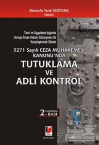 5271 Sayılı Ceza Muhakemesi Kanunu'nda Tutuklama ve Adli Kontrol