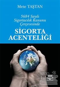 5684 Sayılı Sigortacılık Kanunu Çerçevesinde Sigorta Acenteliği
