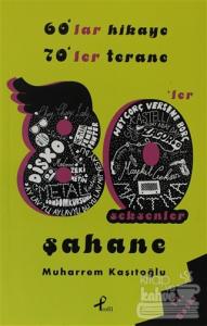60'lar Hikaye, 70'ler Terane, 80'ler Şahane